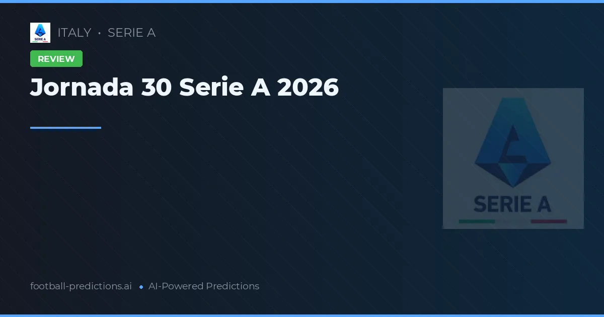 Jornada 30 Serie A 2026