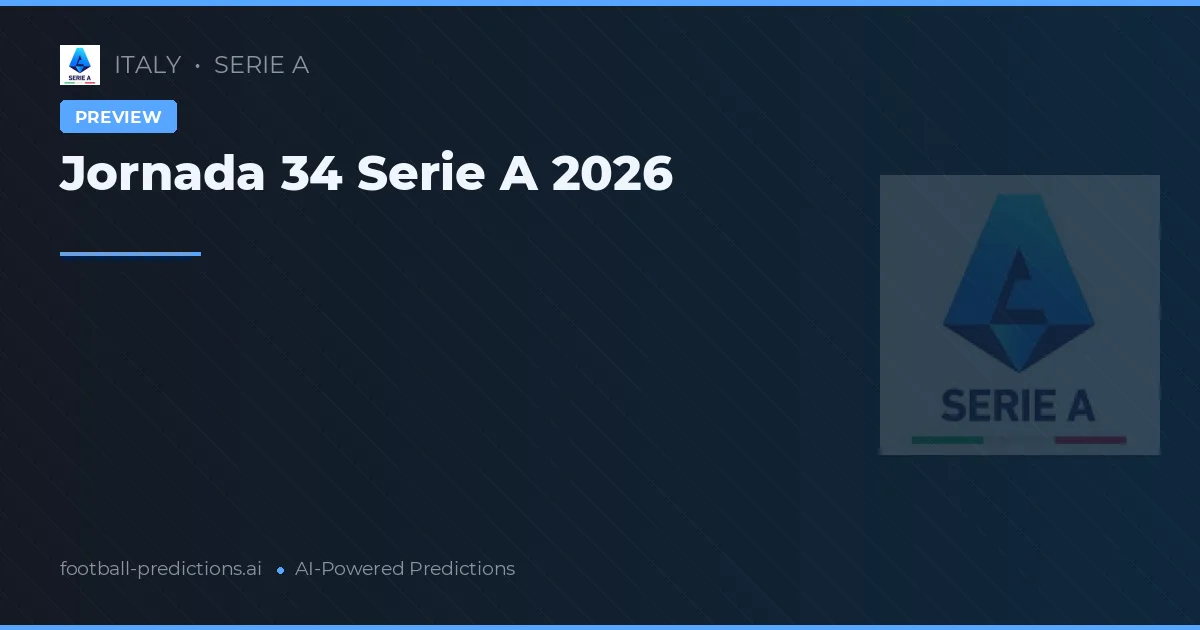 Jornada 34 Serie A 2026