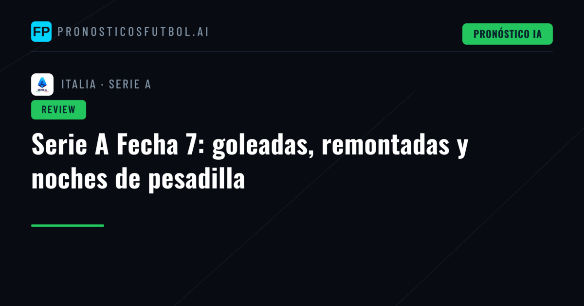 Serie A Fecha 7: goleadas, remontadas y noches de pesadilla