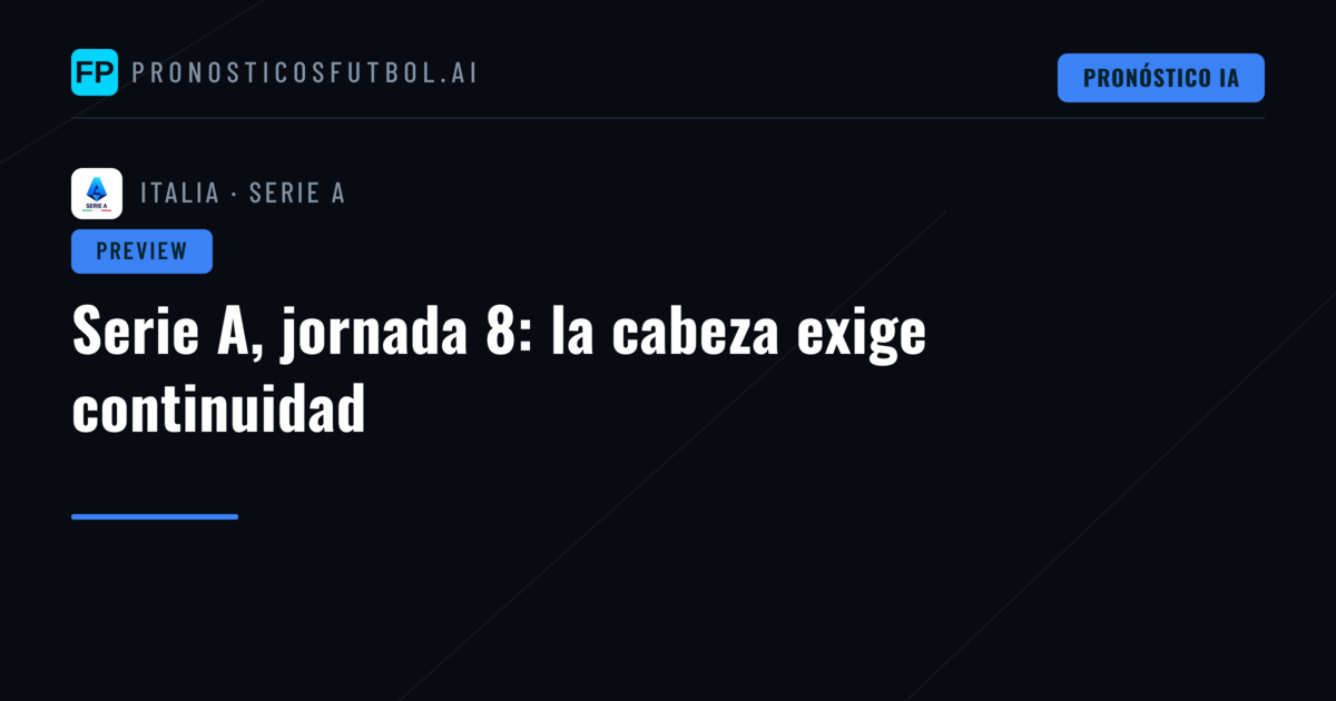 Serie A, jornada 8: la cabeza exige continuidad