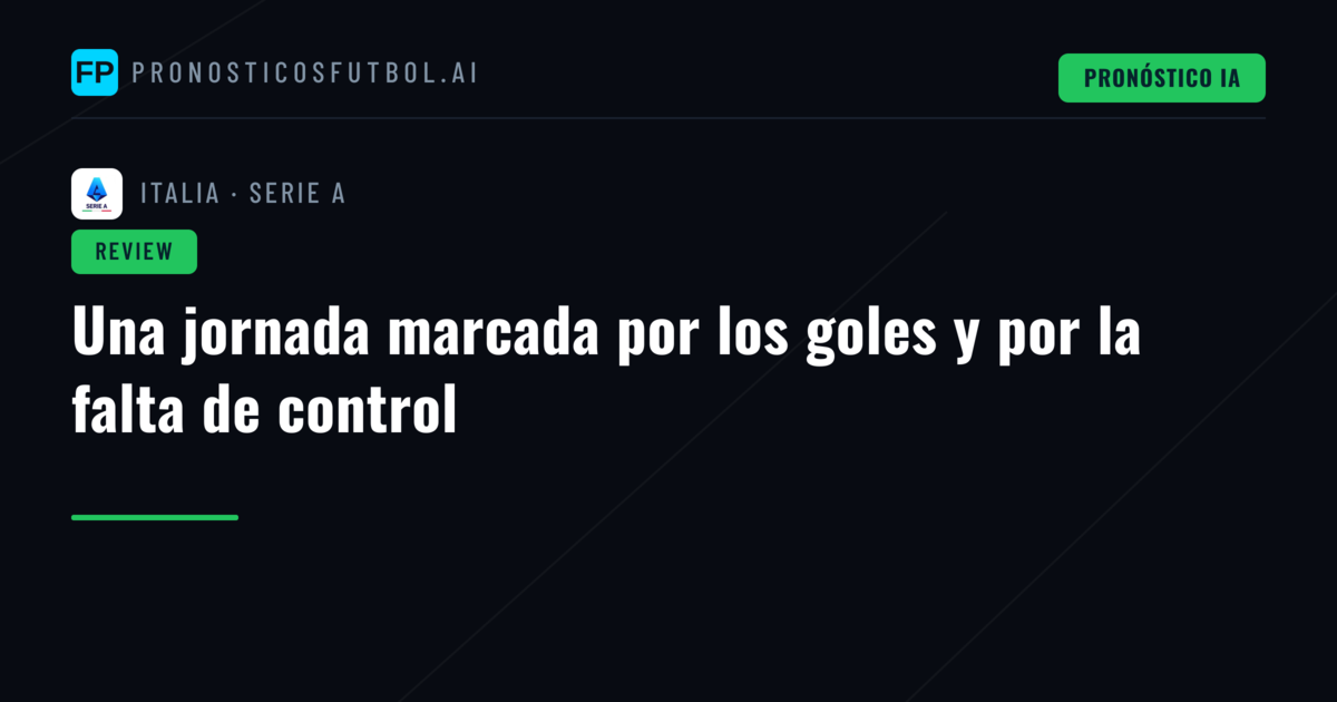 Una jornada marcada por los goles y por la falta de control