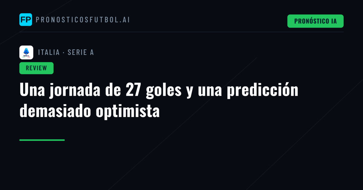 Una jornada de 27 goles y una predicción demasiado optimista