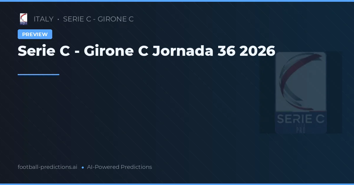 Serie C - Girone C Jornada 36 2026