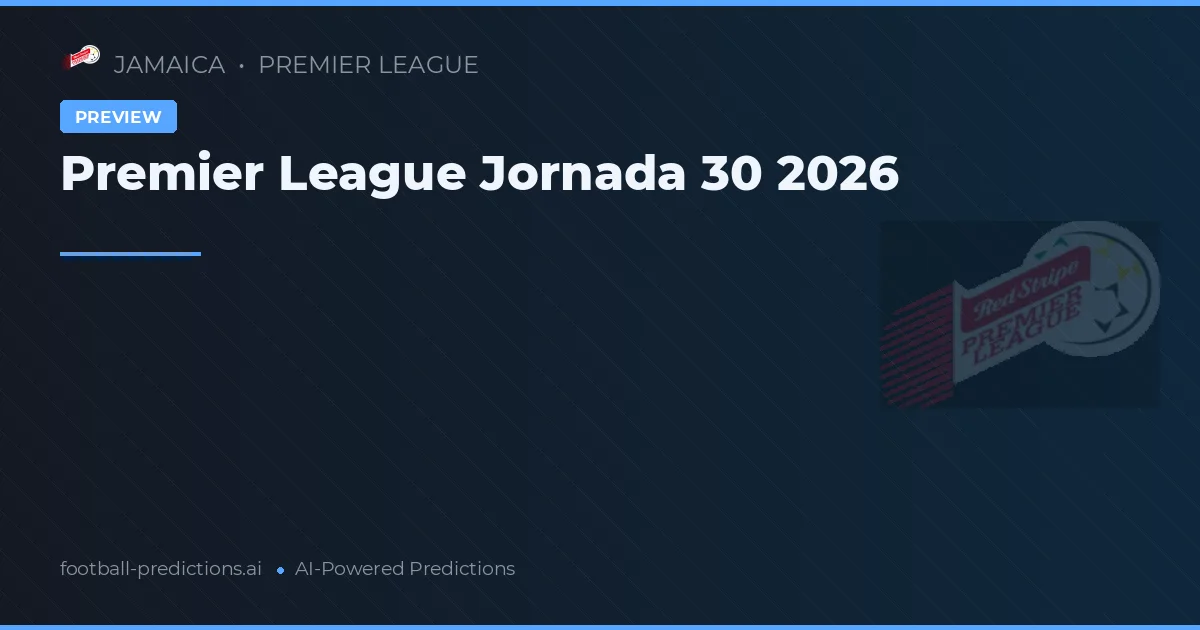 Premier League Jornada 30 2026