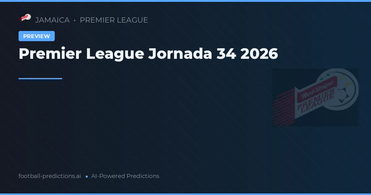 Premier League Jornada 34 2026