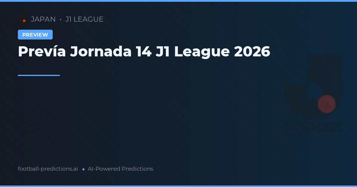 Prevía Jornada 14 J1 League 2026