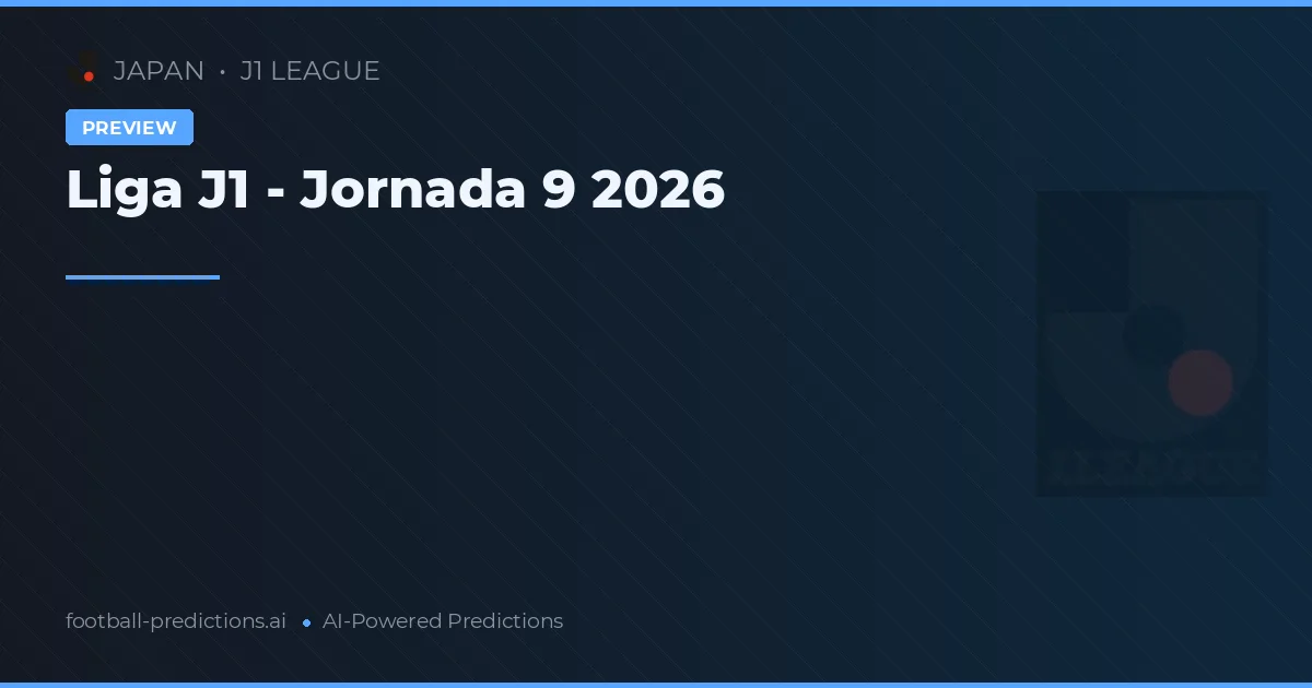 Liga J1 - Jornada 9 2026