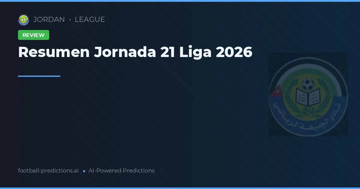 Resumen Jornada 21 Liga 2026