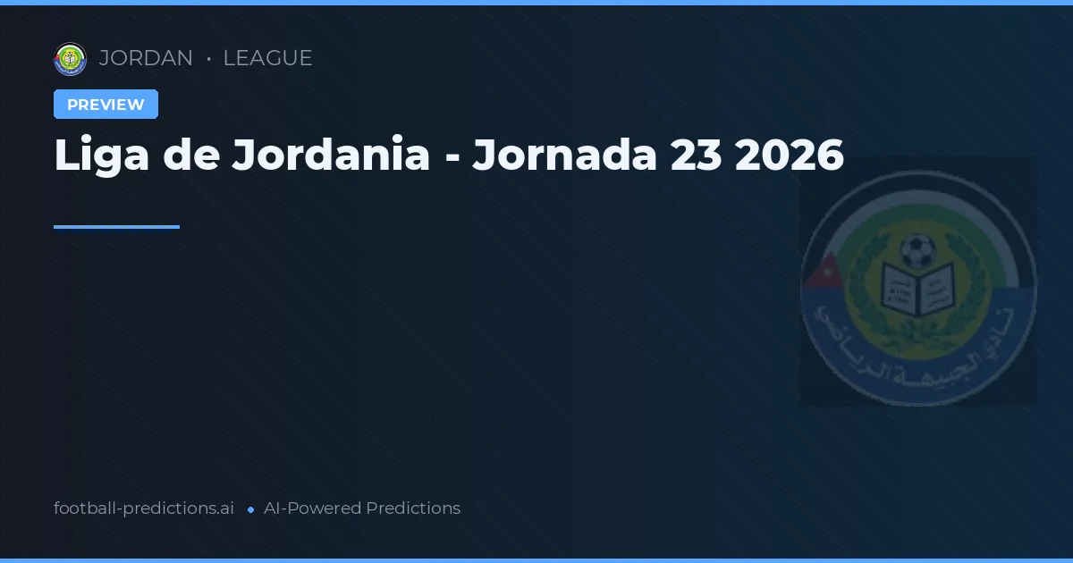Liga de Jordania - Jornada 23 2026