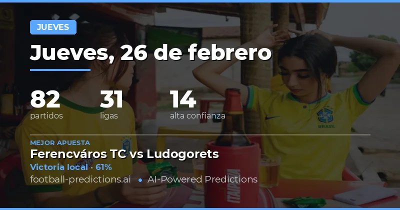 Pronósticos de fútbol 26 febrero 2026: Mejores apuestas y análisis