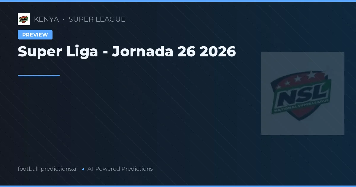 Super Liga - Jornada 26 2026