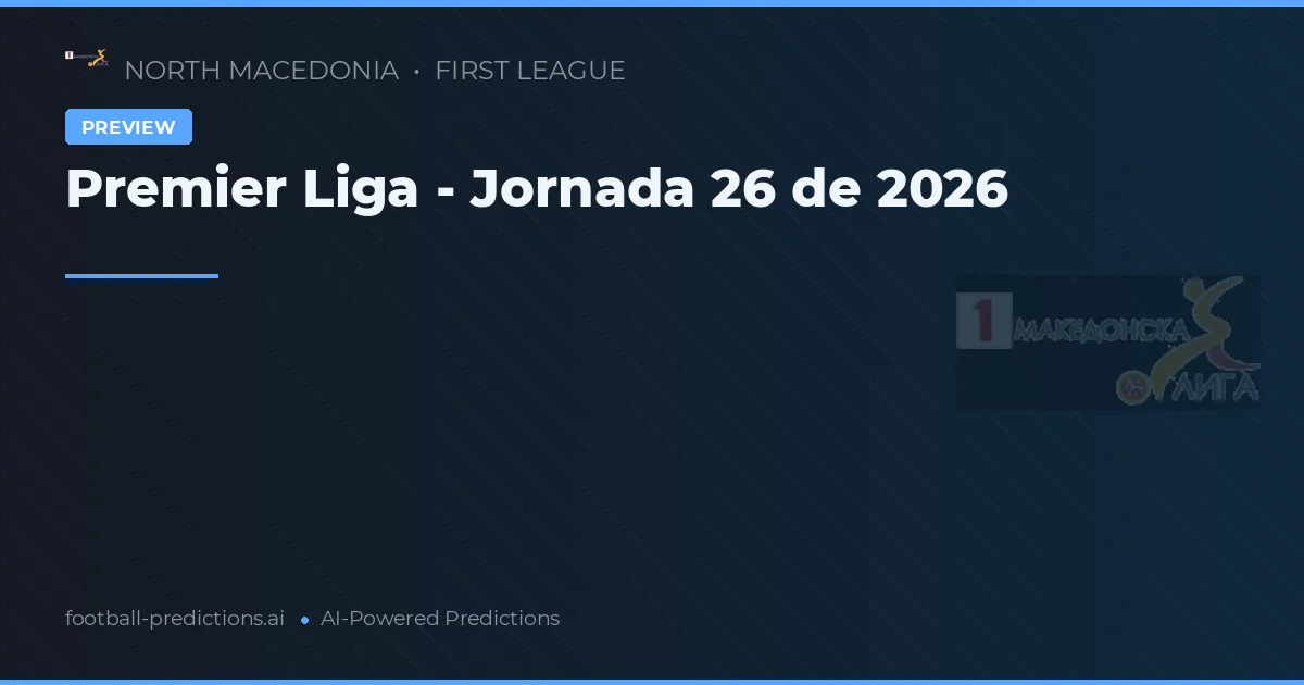 Premier Liga - Jornada 26 de 2026