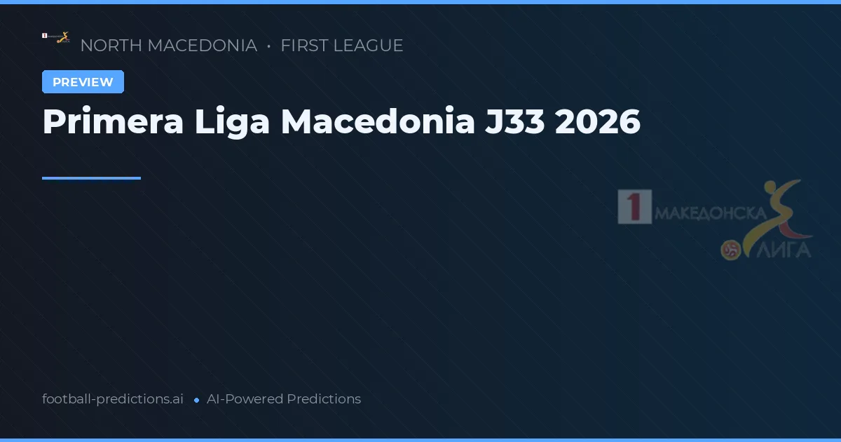 Primera Liga Macedonia J33 2026