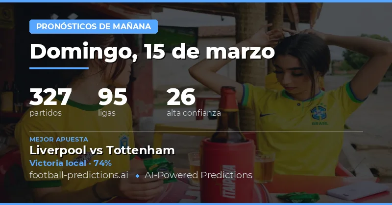 Pronósticos fútbol Mañana 15 marzo 2026: mejores apuestas