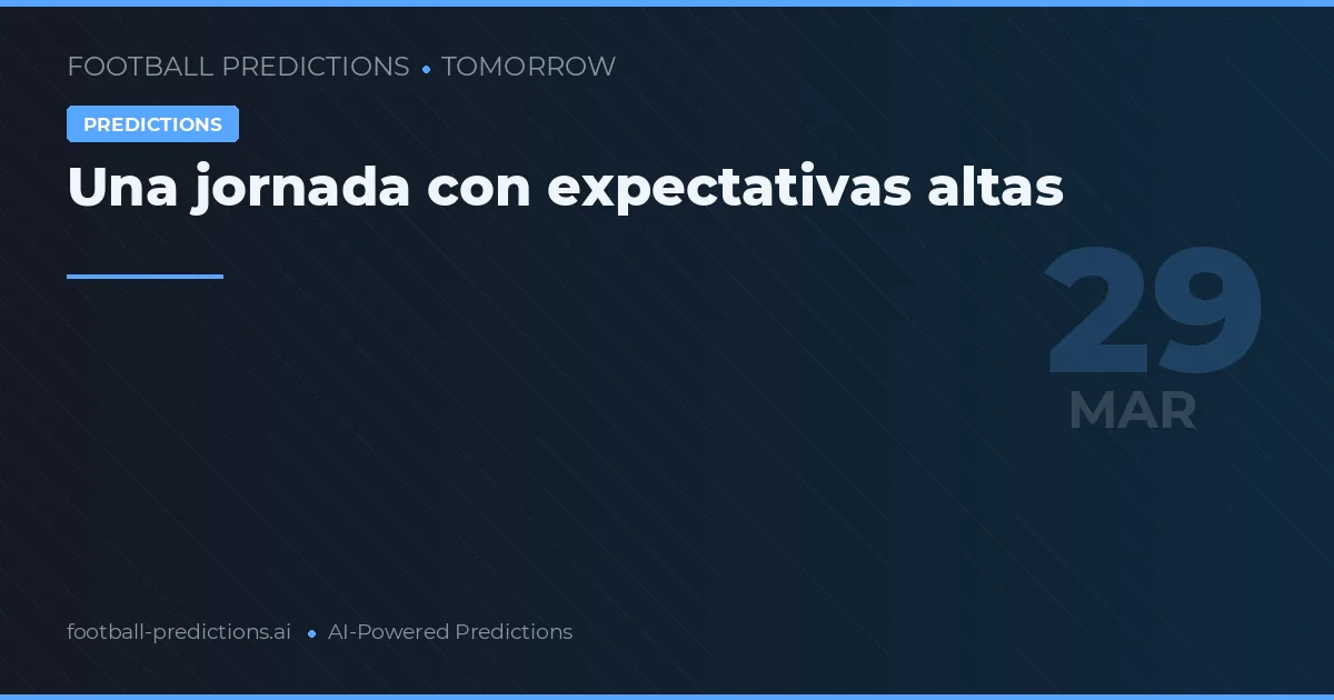 Una jornada con expectativas altas