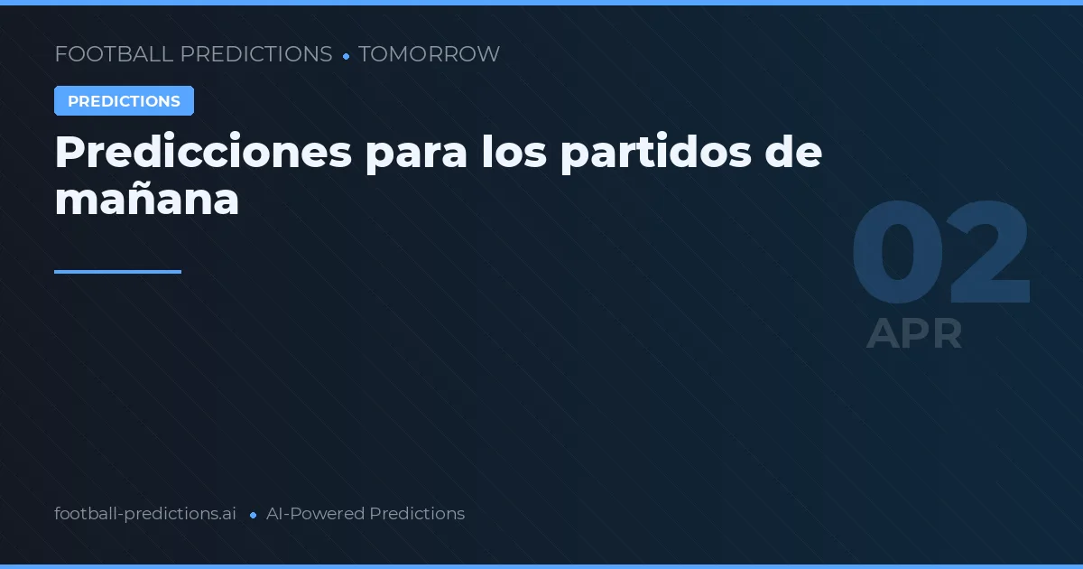 Predicciones para los partidos de mañana