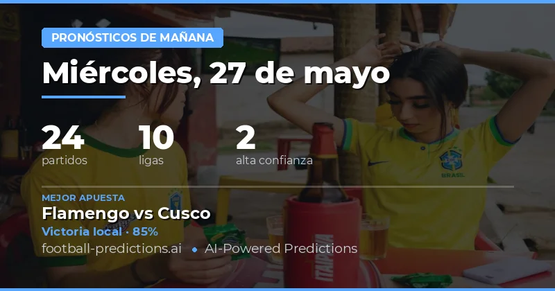 Pronósticos de Fútbol para Mañana 27 May 2026