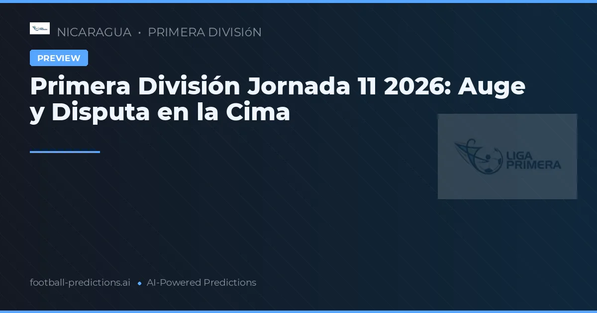 Primera División Jornada 11 2026: Auge y Disputa en la Cima