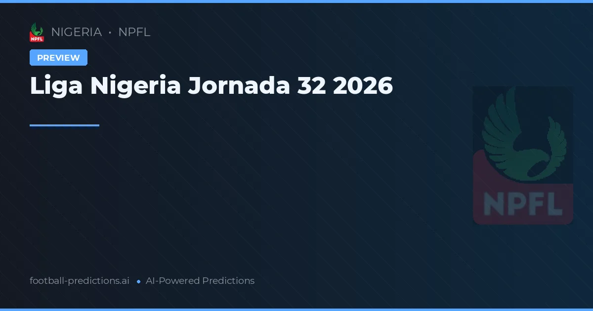 Liga Nigeria Jornada 32 2026