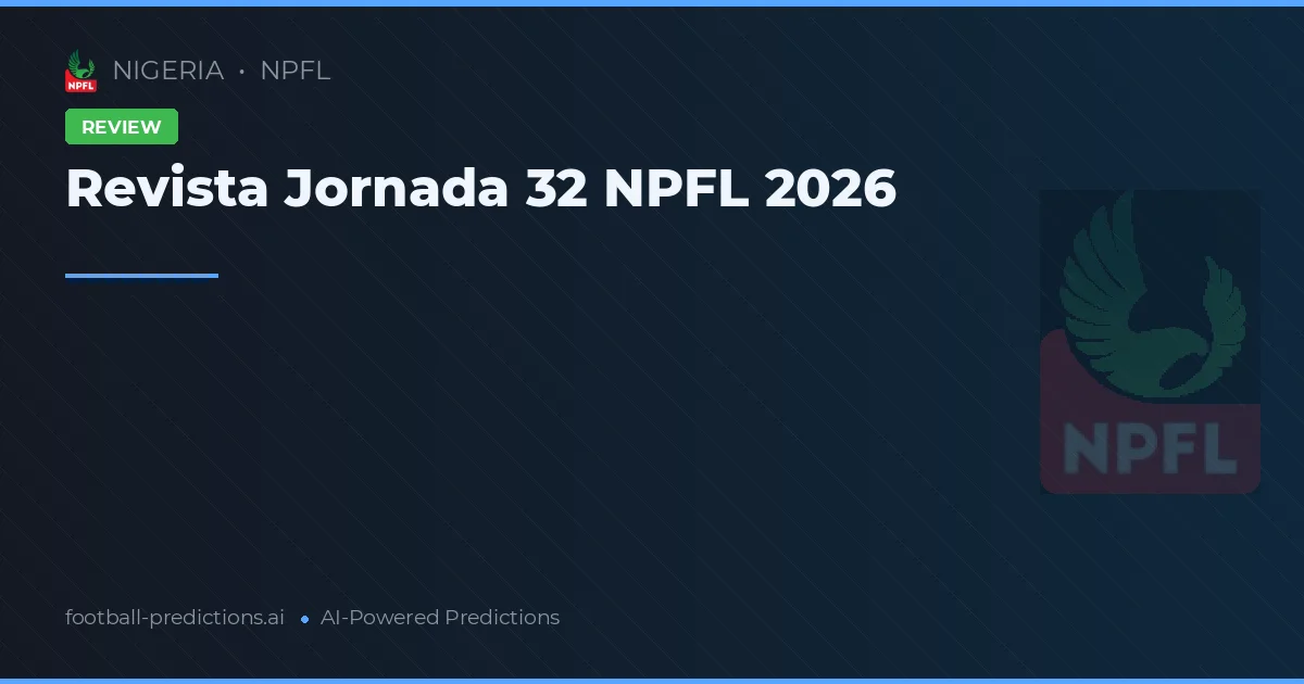 Revista Jornada 32 NPFL 2026