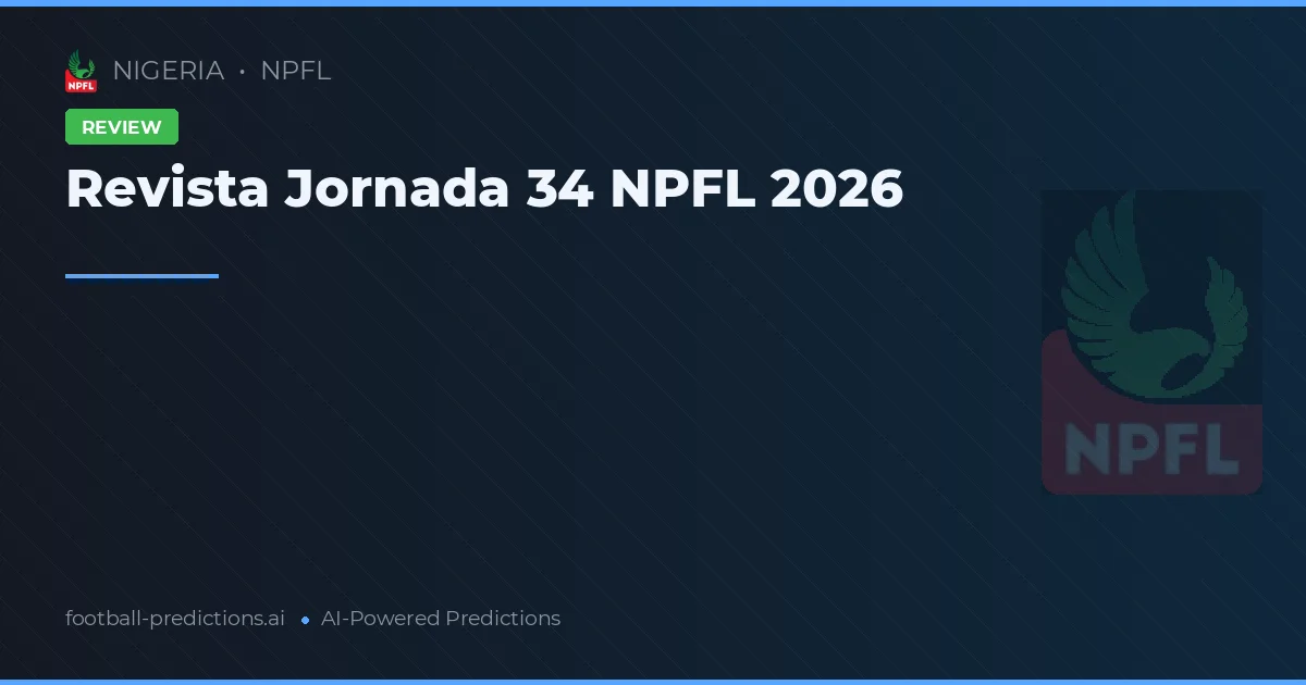 Revista Jornada 34 NPFL 2026