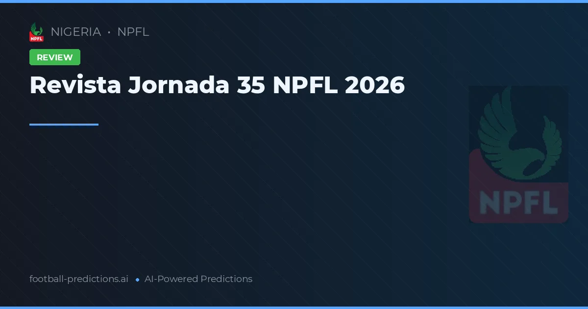 Revista Jornada 35 NPFL 2026