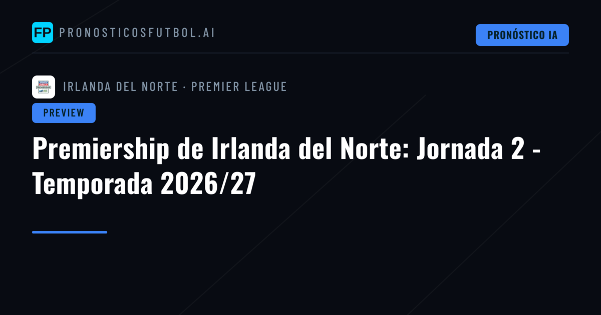 Premiership de Irlanda del Norte: Jornada 2 - Temporada 2026/27