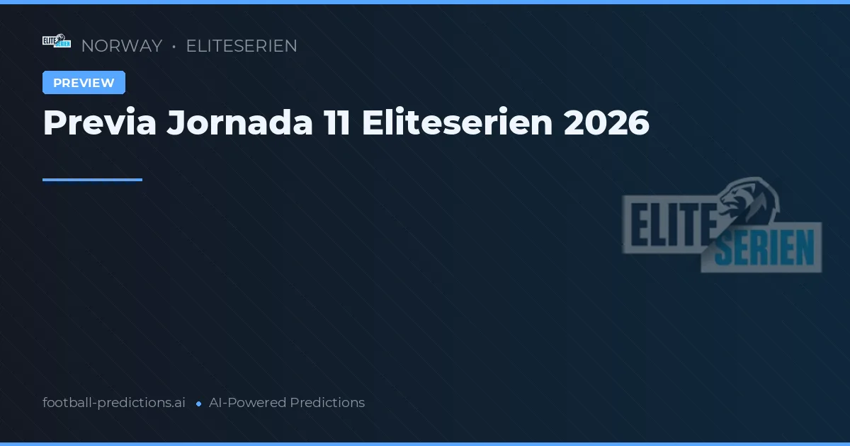 Previa Jornada 11 Eliteserien 2026