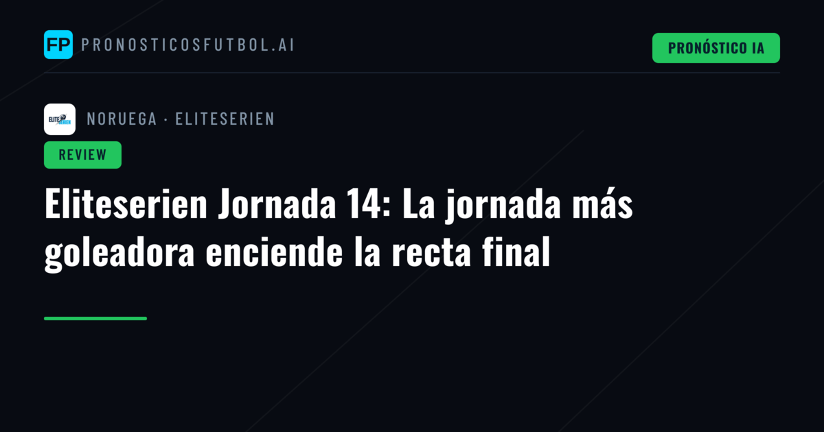 Eliteserien Jornada 14: La jornada más goleadora enciende la recta final