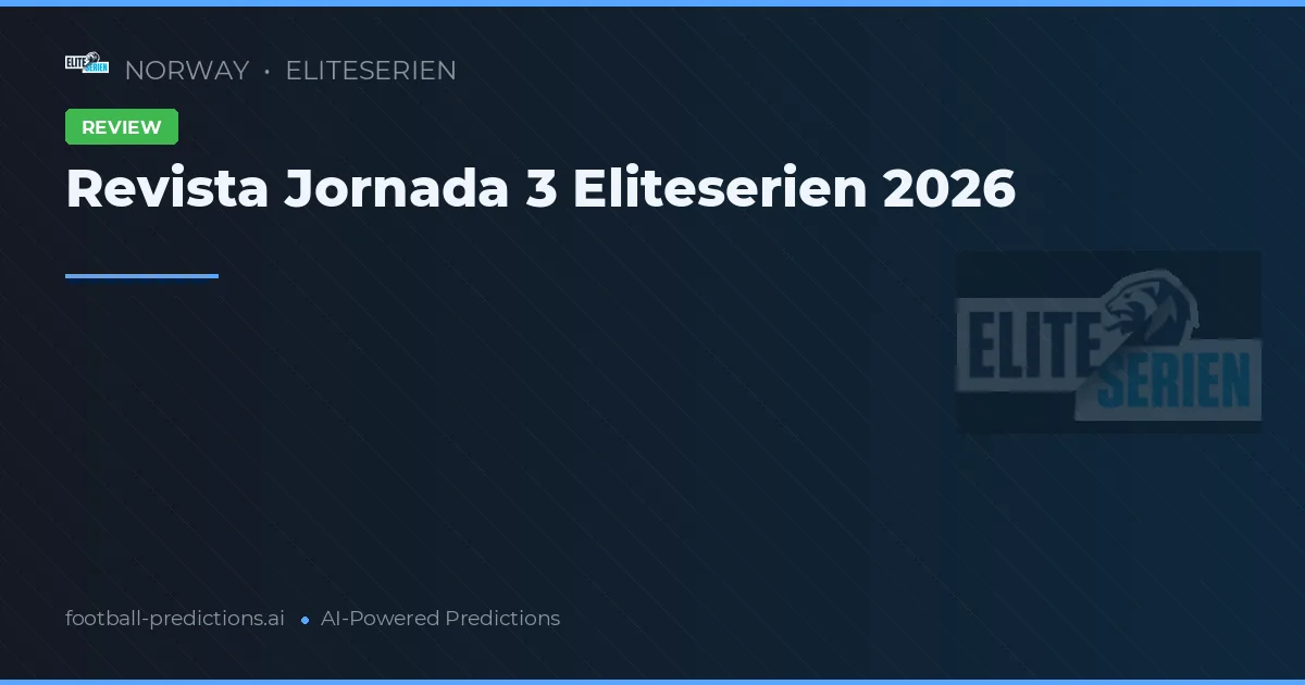 Revista Jornada 3 Eliteserien 2026