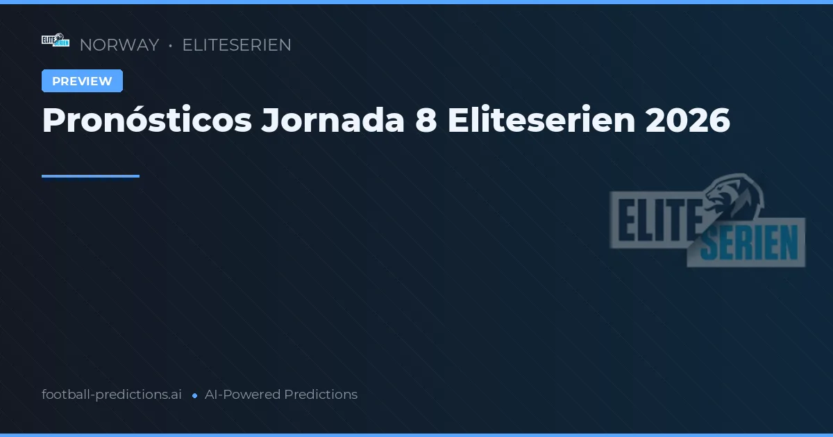 Pronósticos Jornada 8 Eliteserien 2026