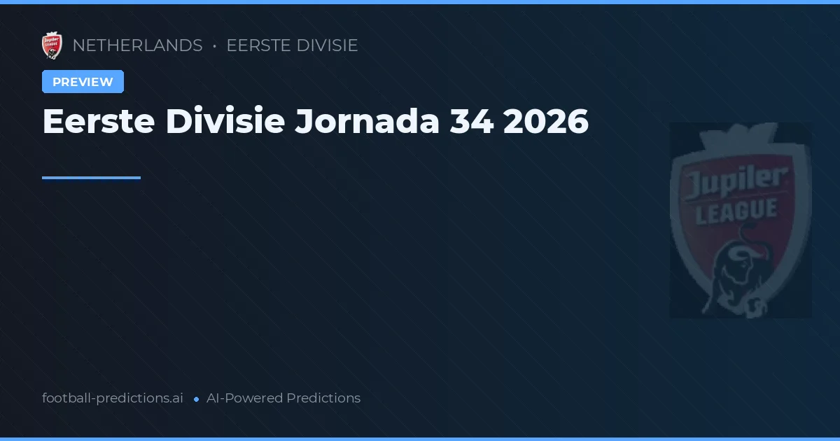 Eerste Divisie Jornada 34 2026