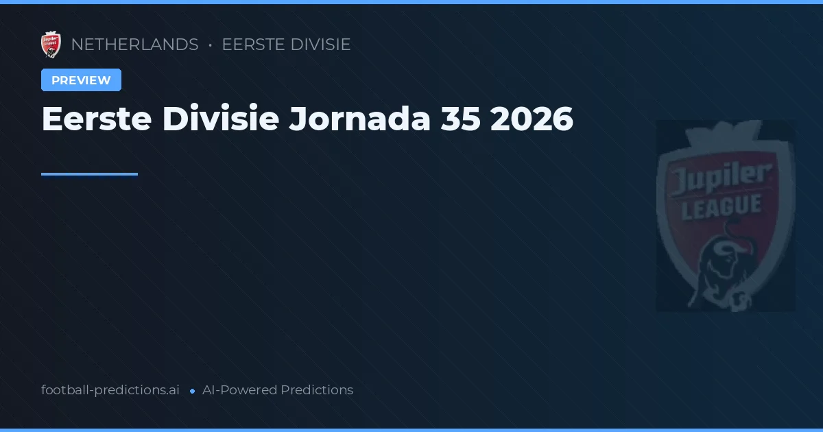 Eerste Divisie Jornada 35 2026