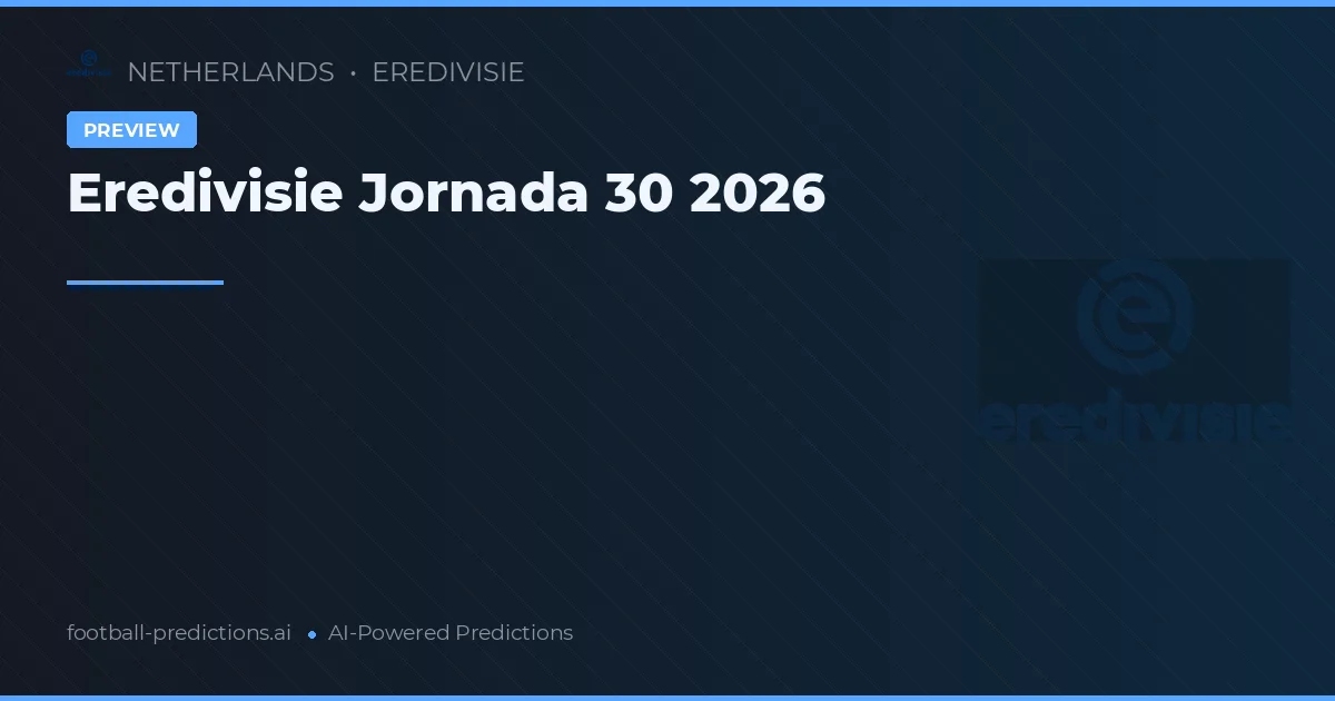 Eredivisie Jornada 30 2026