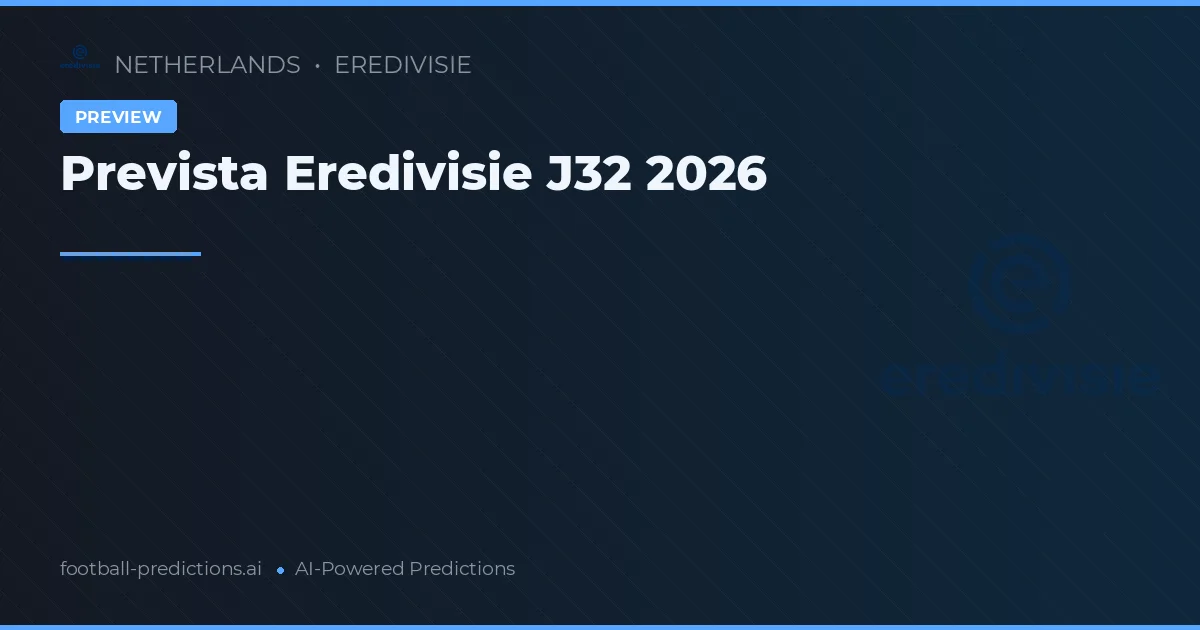 Prevista Eredivisie J32 2026