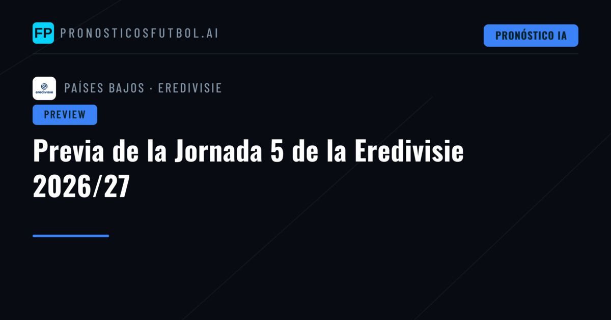 Previa de la Jornada 5 de la Eredivisie 2026/27