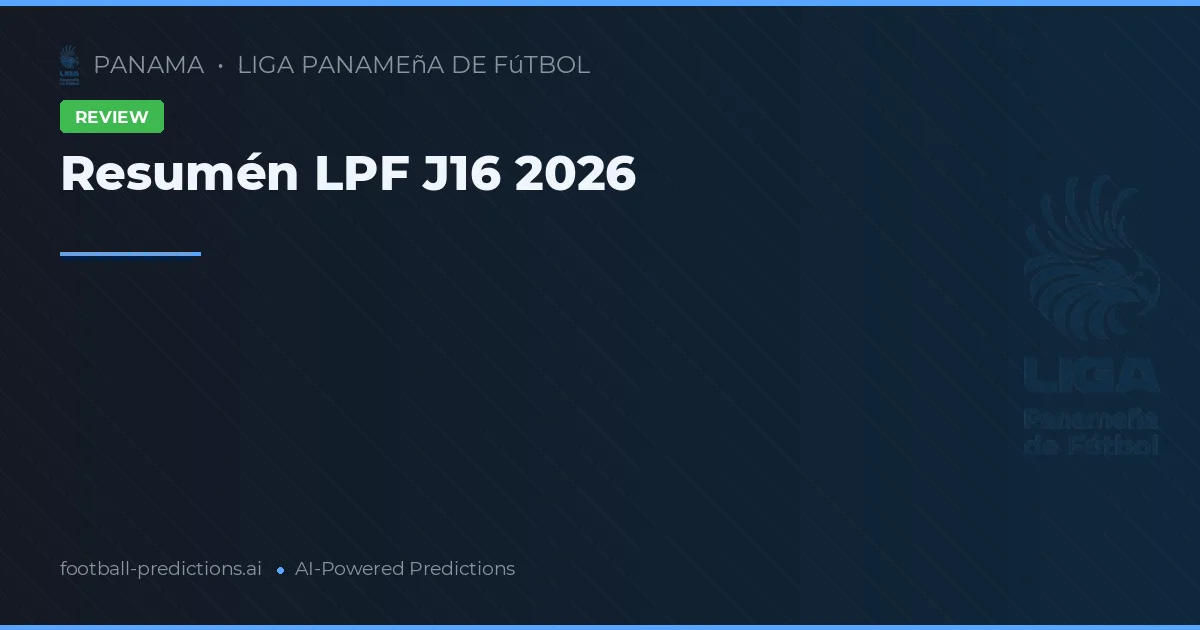 Resumén LPF J16 2026