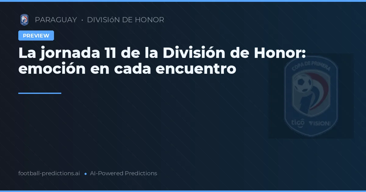 La jornada 11 de la División de Honor: emoción en cada encuentro