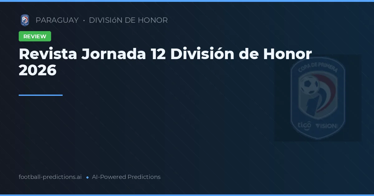 Revista Jornada 12 División de Honor 2026