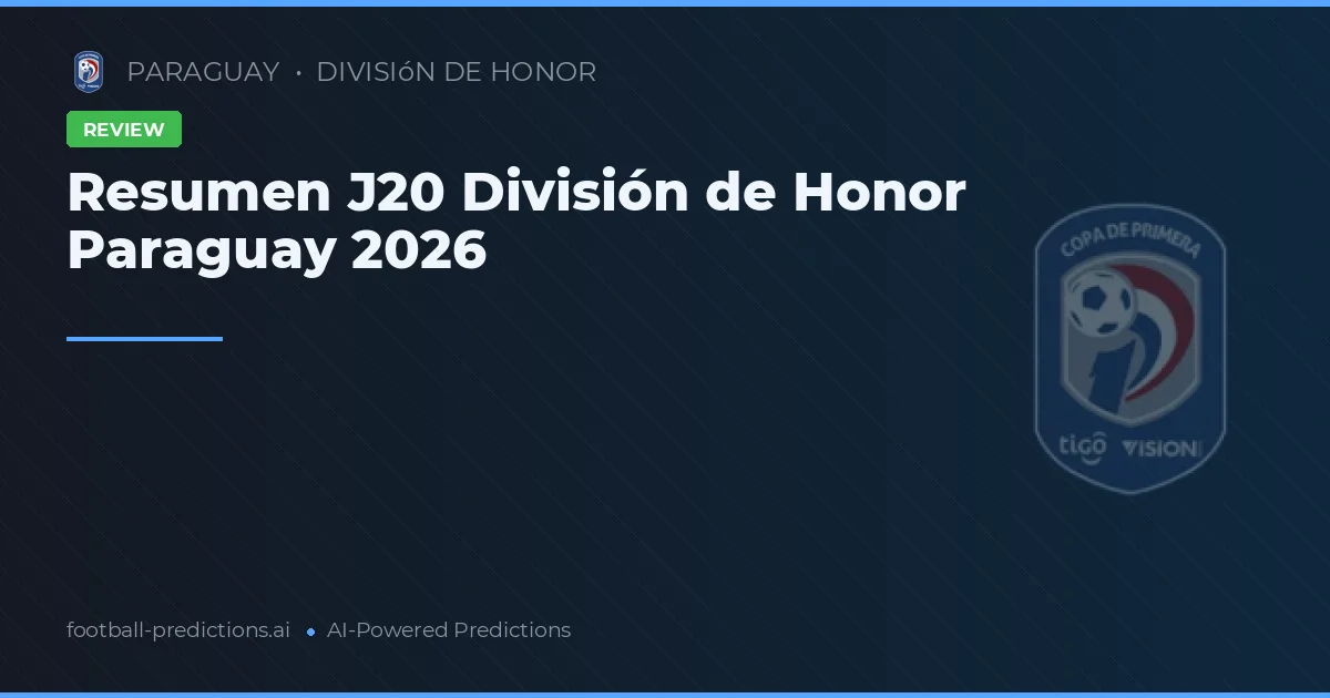 Resumen J20 División de Honor Paraguay 2026