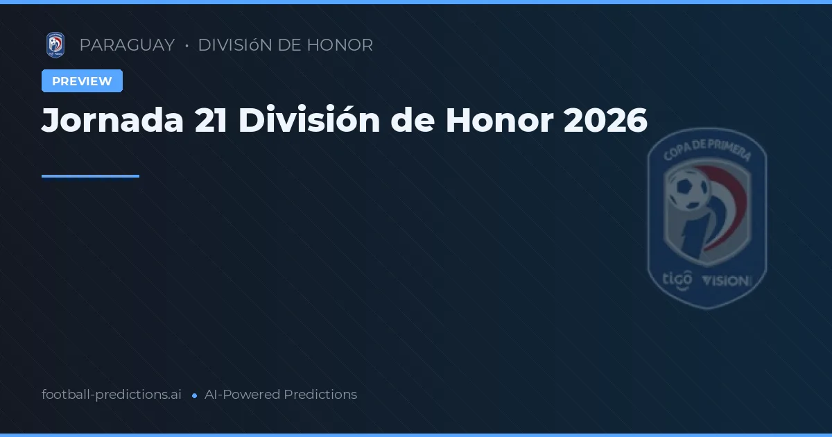 Jornada 21 División de Honor 2026