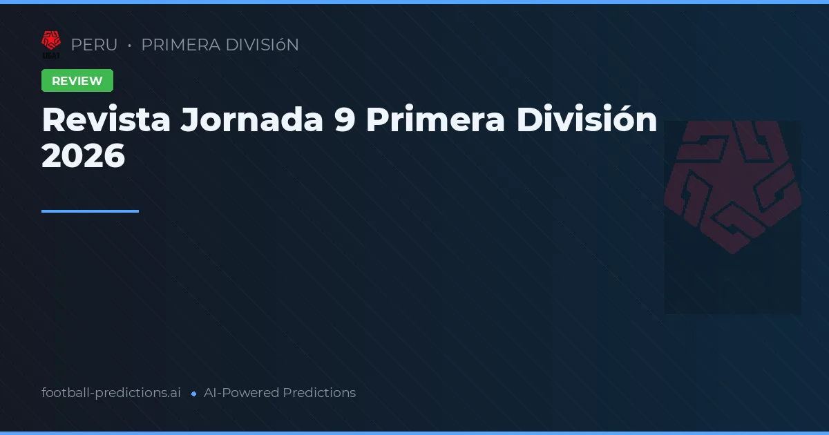 Revista Jornada 9 Primera División 2026