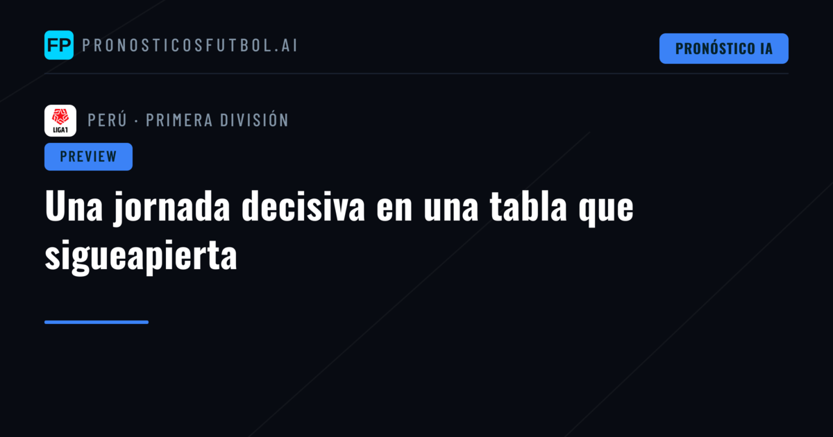 Una jornada decisiva en una tabla que sigueapierta