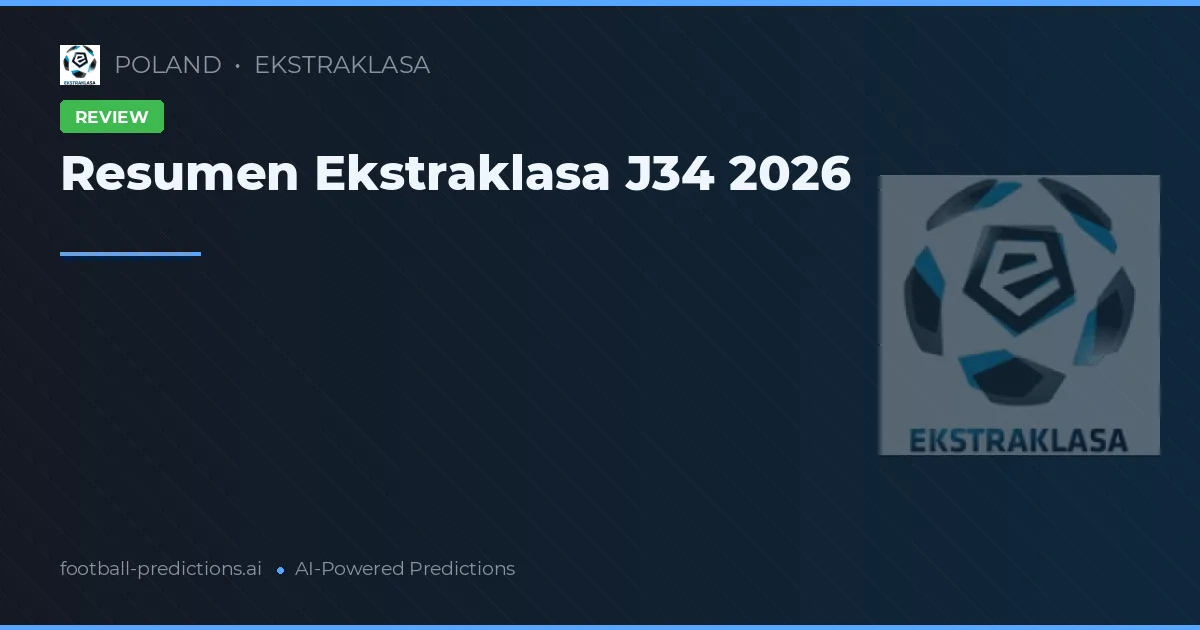 Resumen Ekstraklasa J34 2026