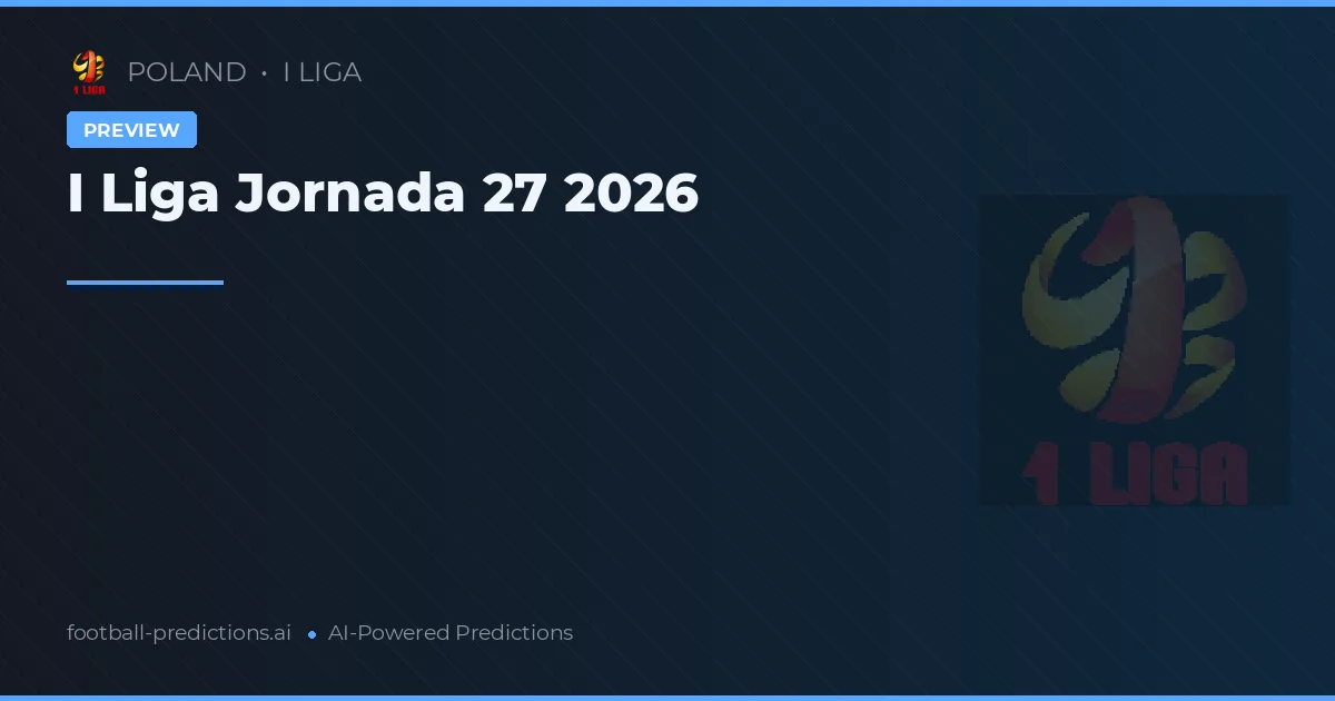 I Liga Jornada 27 2026