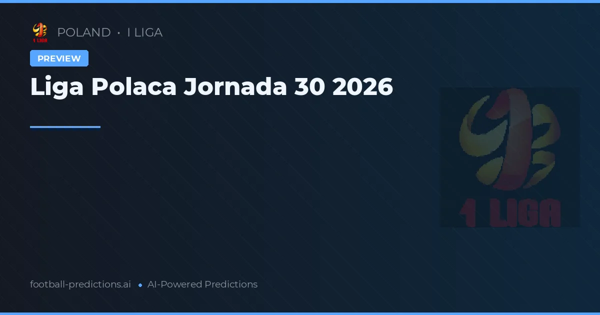 Liga Polaca Jornada 30 2026