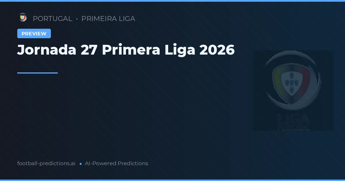 Jornada 27 Primera Liga 2026