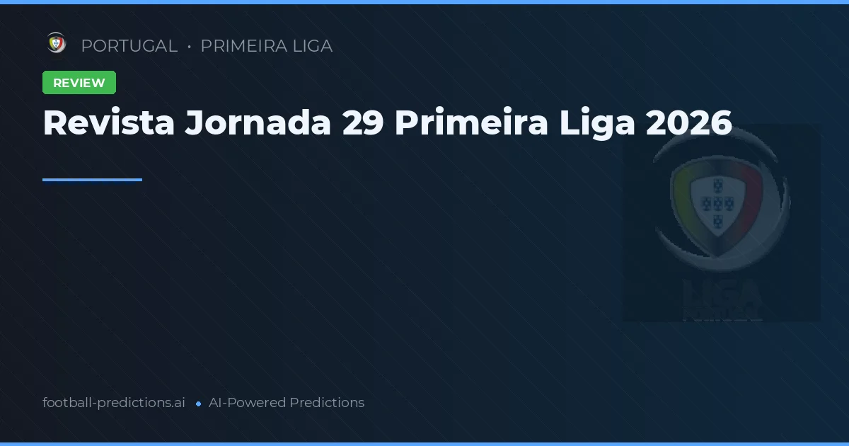 Revista Jornada 29 Primeira Liga 2026