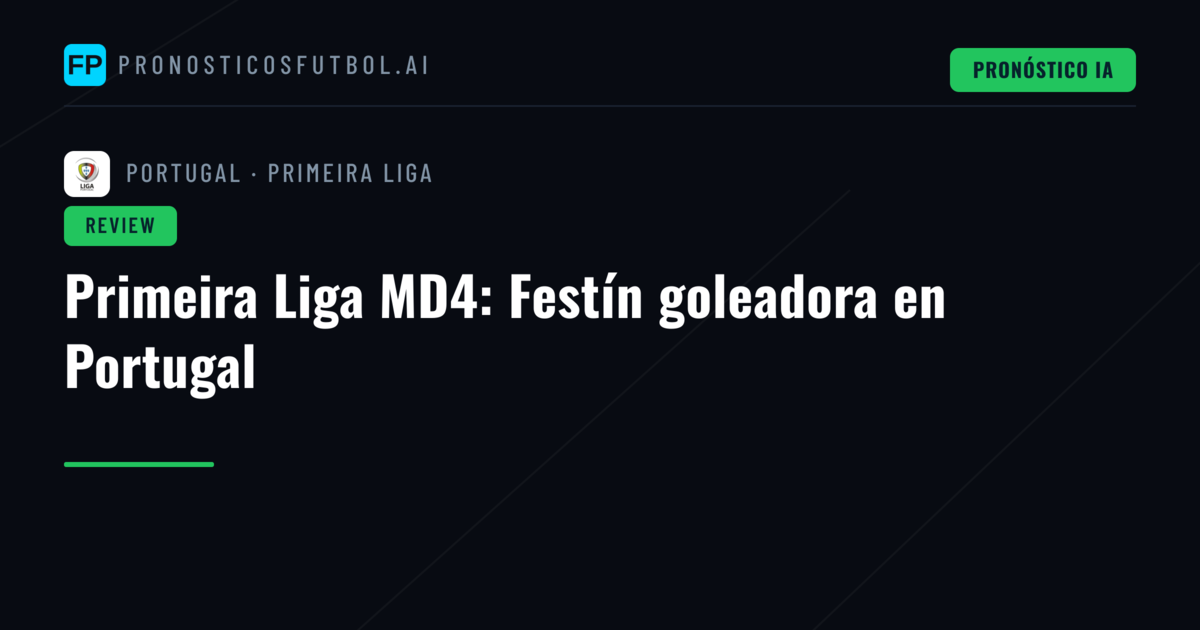 Primeira Liga MD4: Festín goleadora en Portugal