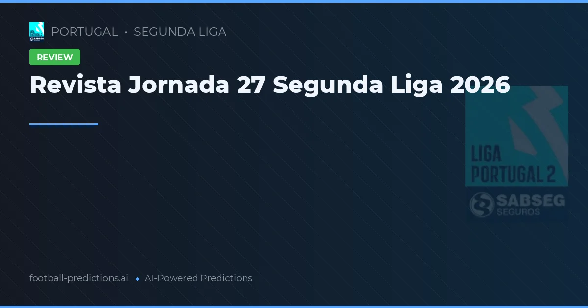 Revista Jornada 27 Segunda Liga 2026